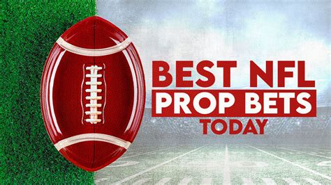 best nfl.prop bets today|Find the Best NFL Prop Bets Today at OddsTrader.